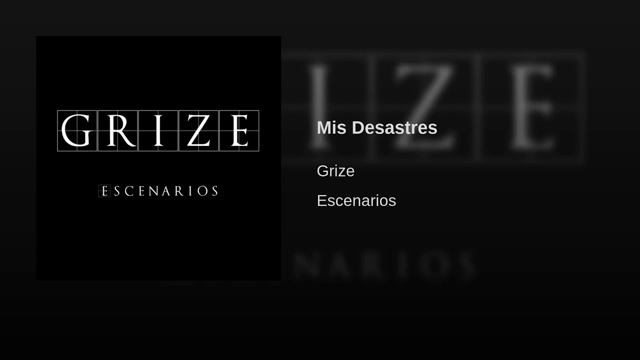 Grize - Mis Desastres