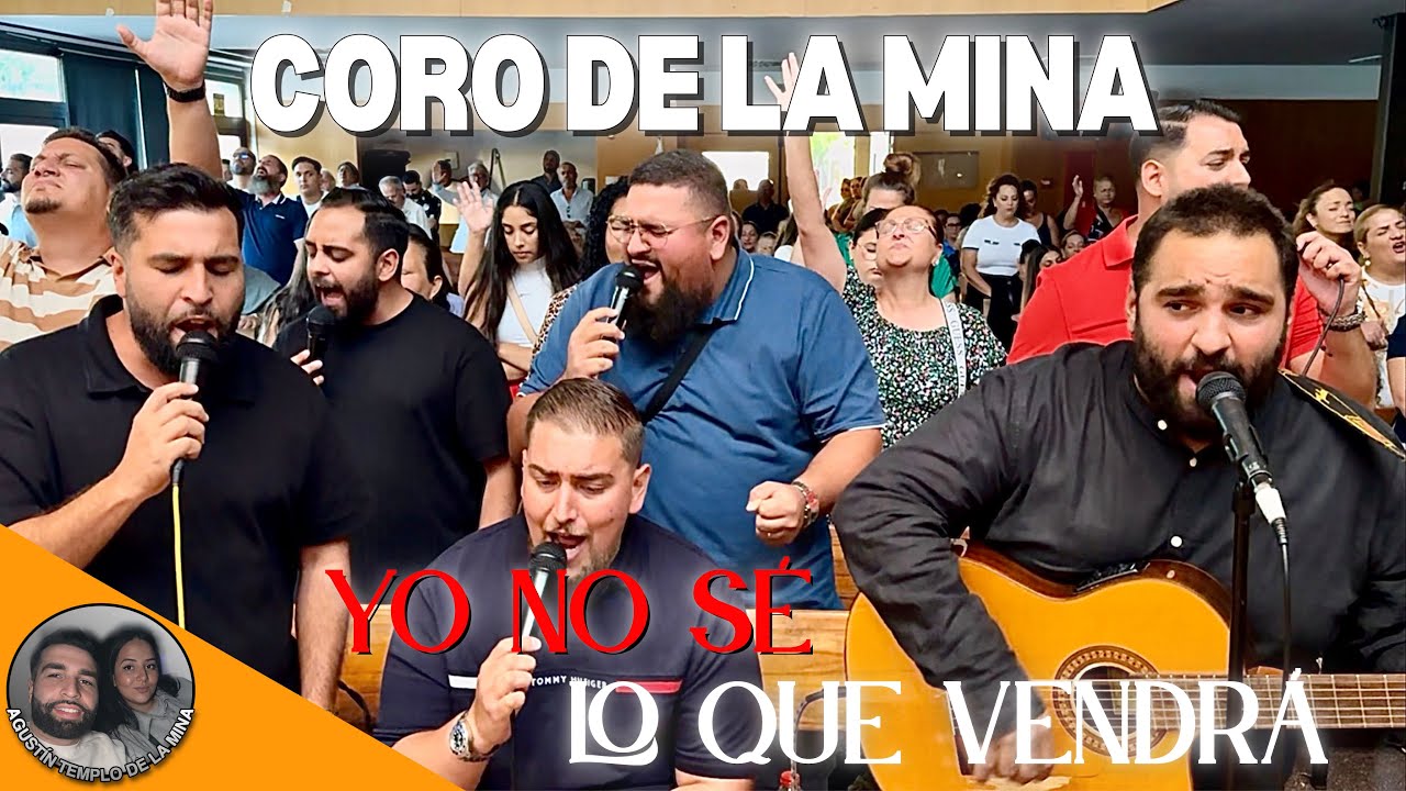 CORO DE LA MINA | “Yo no sé lo que vendrá + Popurrí de adoración | Alabanzas de adoración 