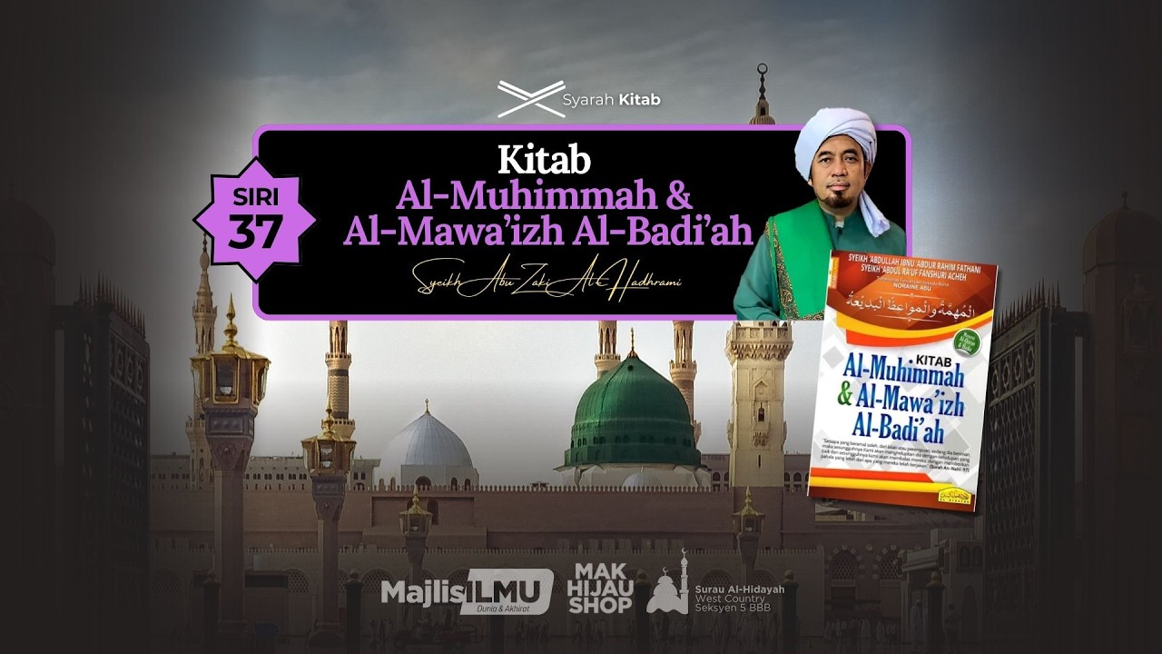 Siri 37 : Kitab Al Muhimmah  & Al Mawa’izh Al Badi’ah  - Syeikh Abu Zaki Al Hadhrami#fypyoutube