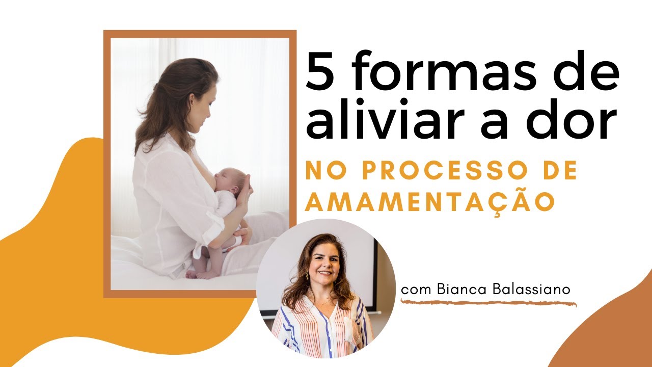 5 Formas de Aliviar a dor no processo de amamentação
