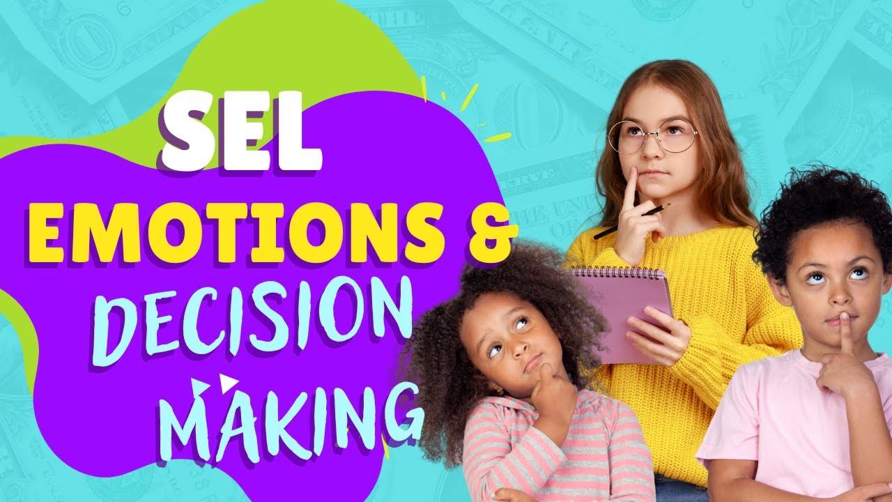 SEL Emotions and Decision Making