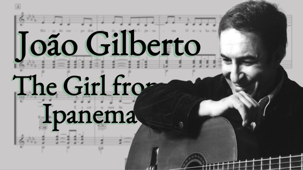João Gilberto - The Girl from Ipanema (Transcription)