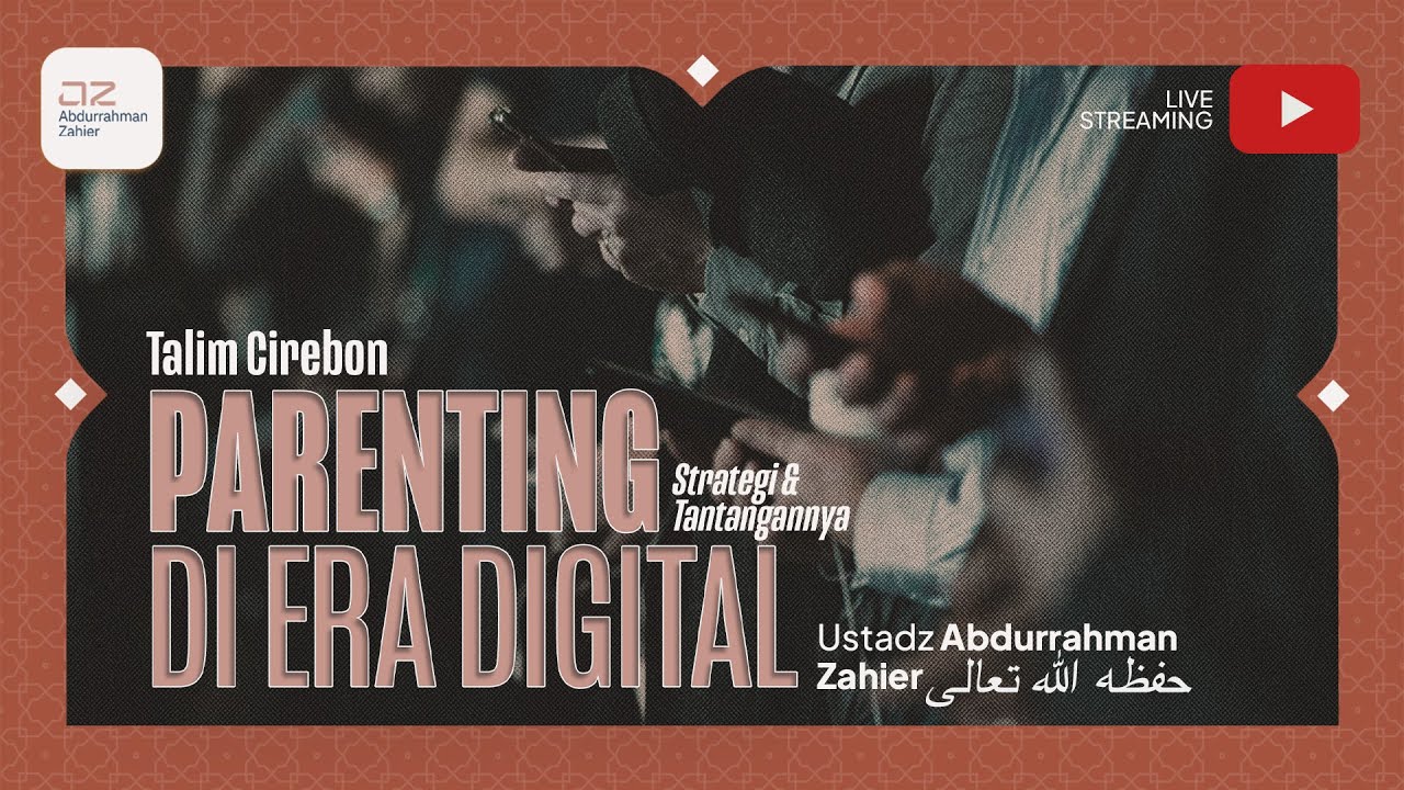 [CIREBON] Parenting di Era Digital - Ustadz Abdurrahman Zahier حفظه الله تعالى