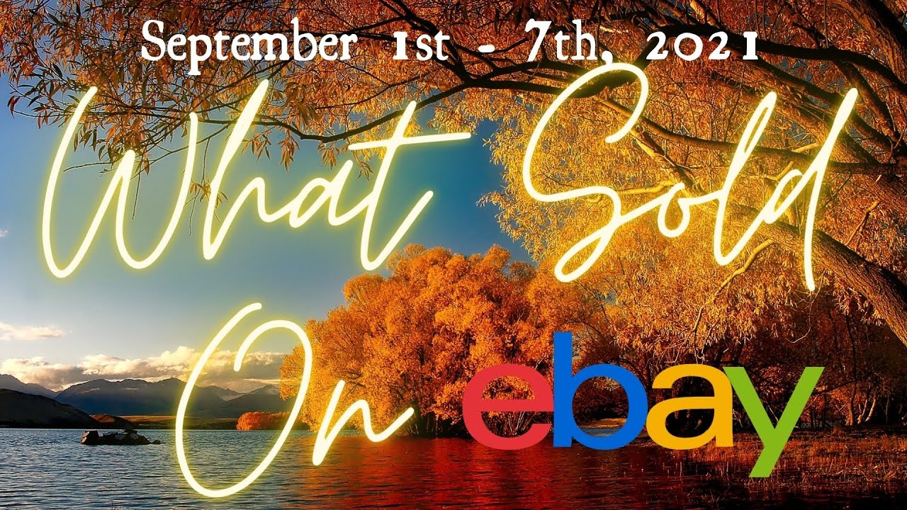 What Sold on eBay September 1st - 7th 2021 HUGE WEEK!