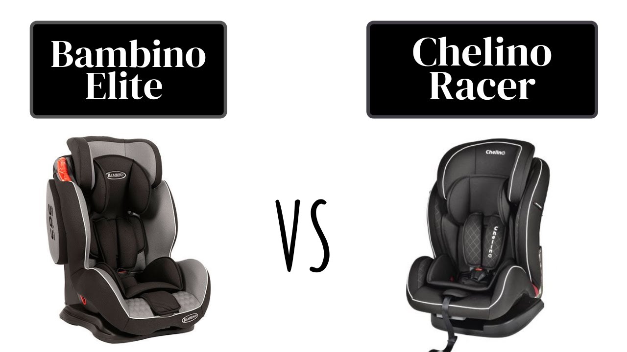 Bambino Elite vs Chelino Racer Car Seat