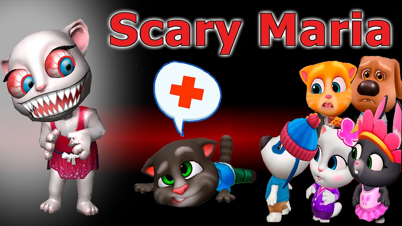 SCARY EVIL MARIA \ 😥 \ Talking Tom and Friends