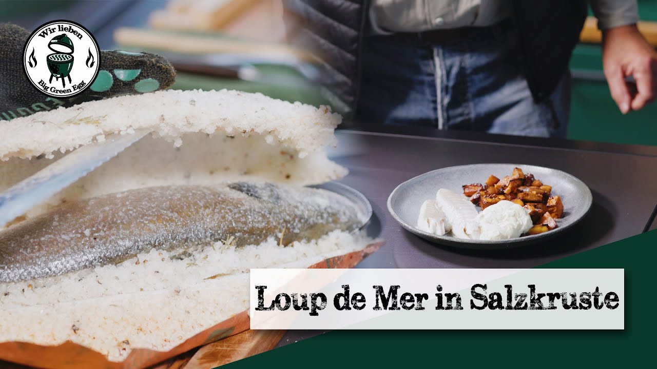 Loup de Mer (Wolfsbarsch) in Salzkruste - Wir lieben BigGreenEgg