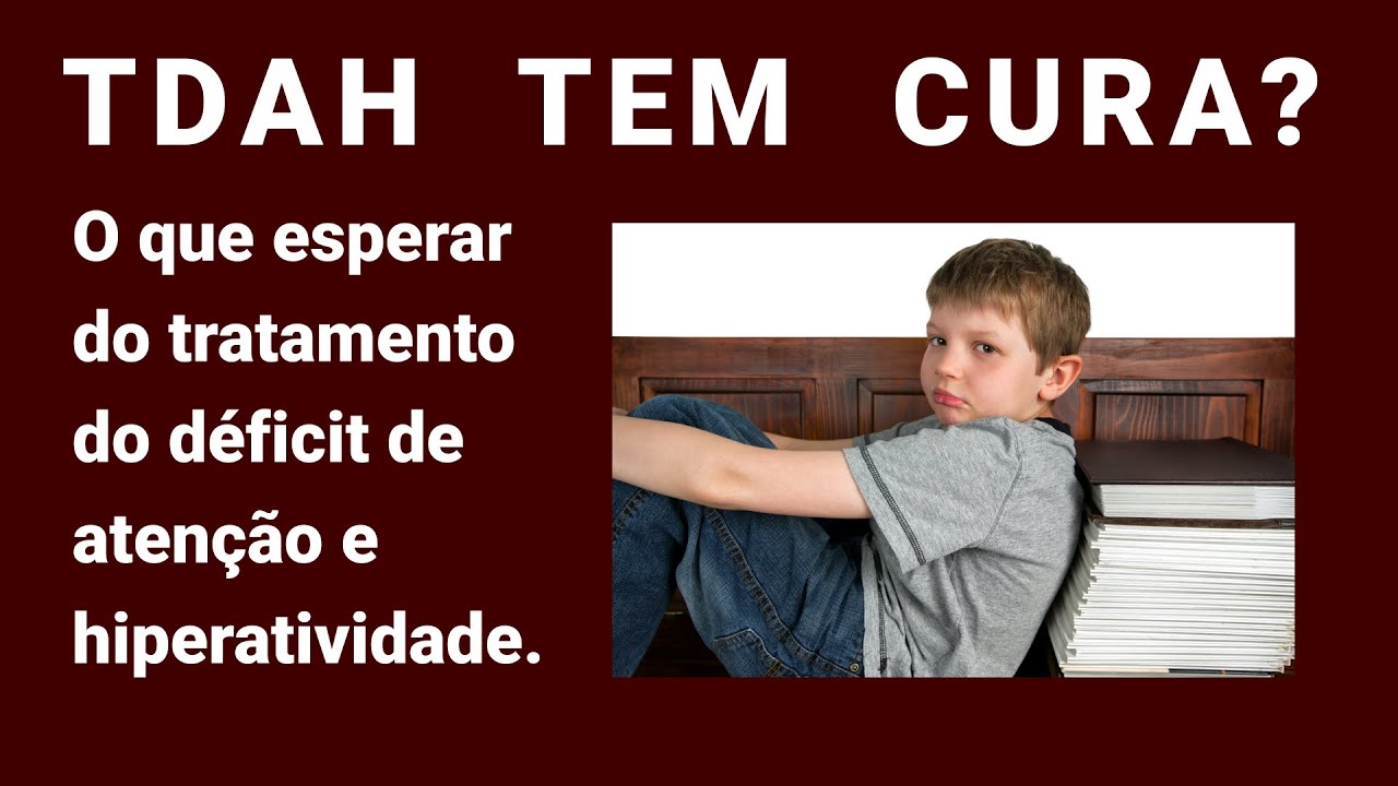 D&eacute;ficit de Aten&ccedil;&atilde;o e Hiperatividade (TDAH) tem cura?