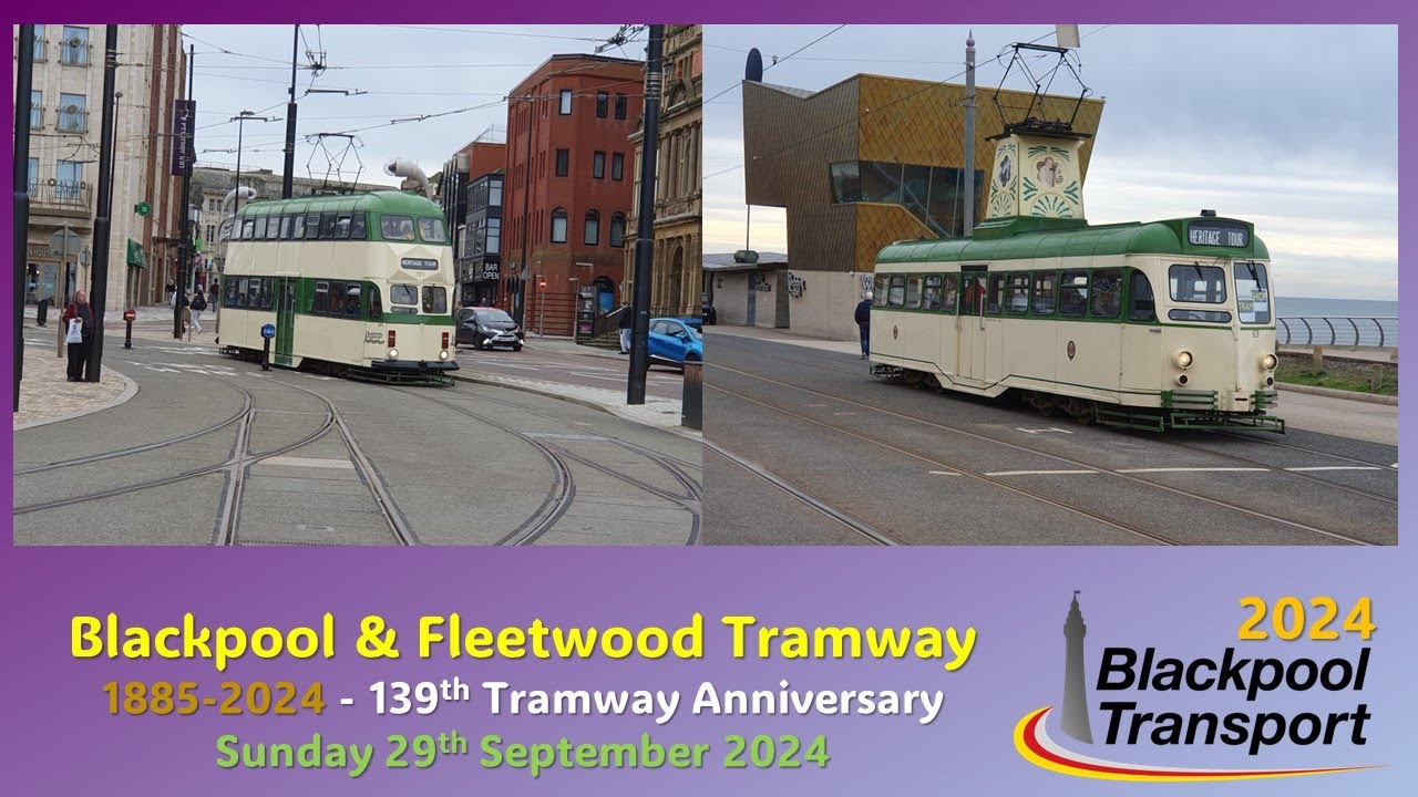 642 - Blackpool & Fleetwood Tramway: 139th anniversary full version on Sunday 29th September 2024