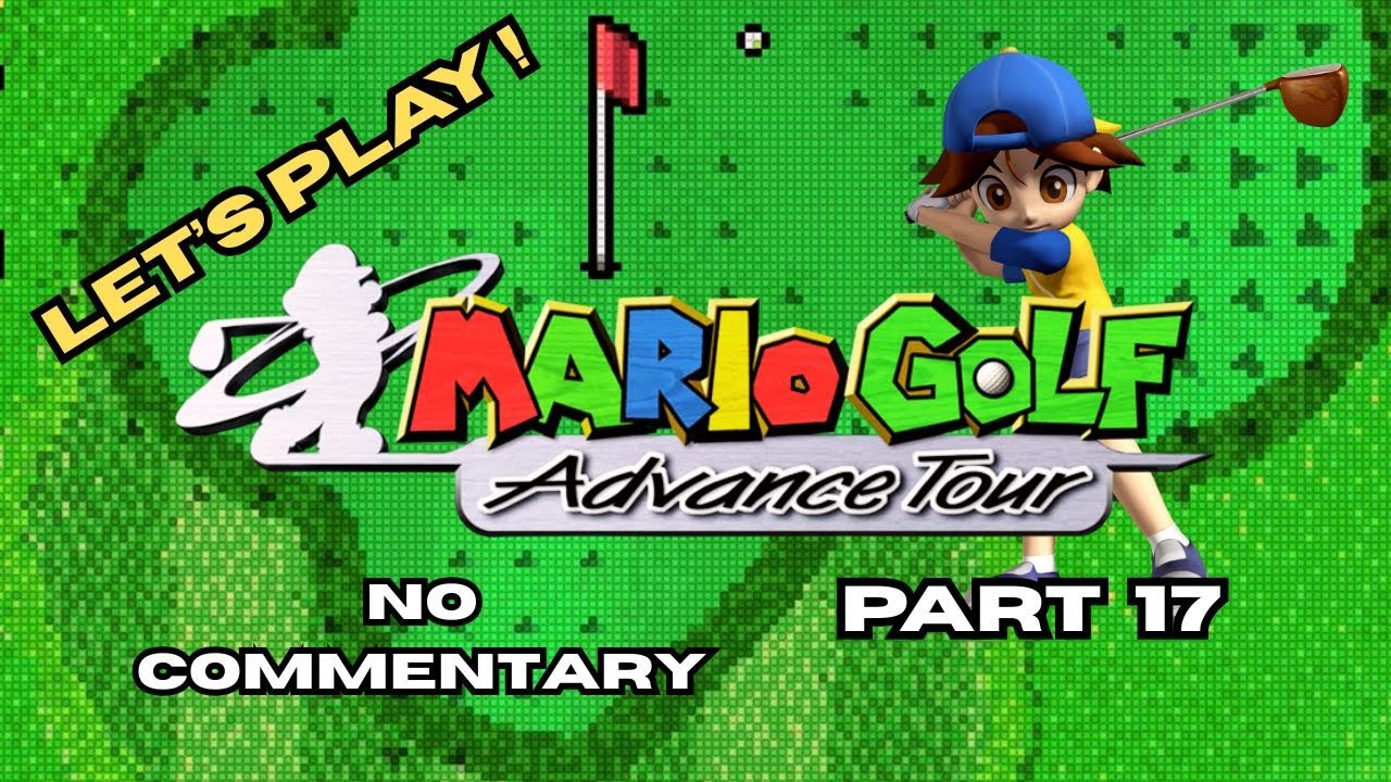 Mario Golf: Advance Tour – No Commentary Gameplay | Story Mode Part 17 - The End!