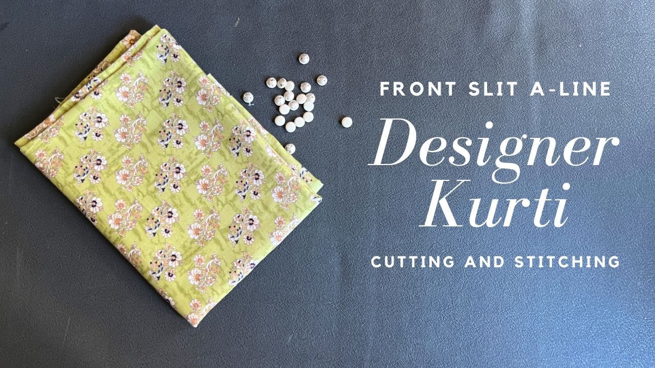 A Line Designer Kurti Cutting and Stitching. ए लाइन डिजाइनर कुर्ती की कटिंग और सिलाई ।
