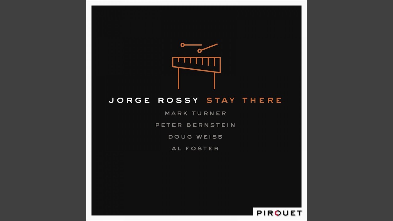 Stay There (feat. Mark Turner, Al Foster, Peter Bernstein, Doug Weiss)