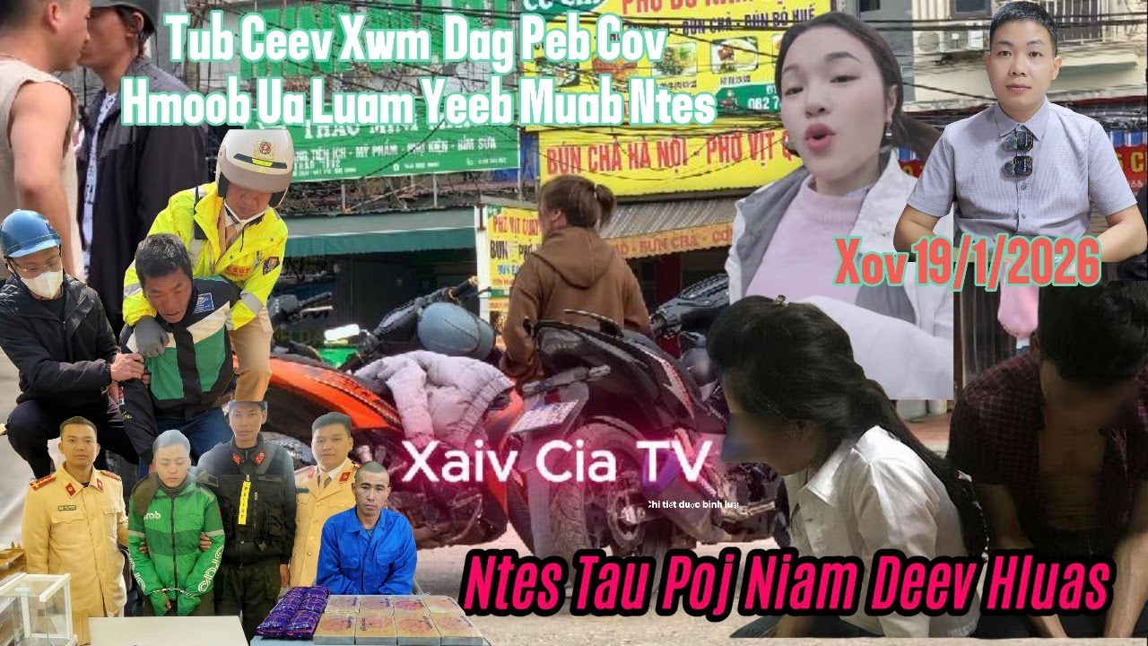 Xov Tshiab 19/1/2026 Ntxawm Faaj Thib2, Poj Niam Deev Hluas Raug Ntes, Police Dag Hmoob Ua Luam Yeeb