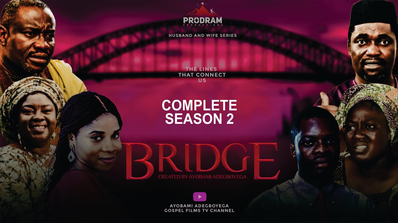 BRIDGE Season 2 Complete Movie by Ayobami Adegboyega