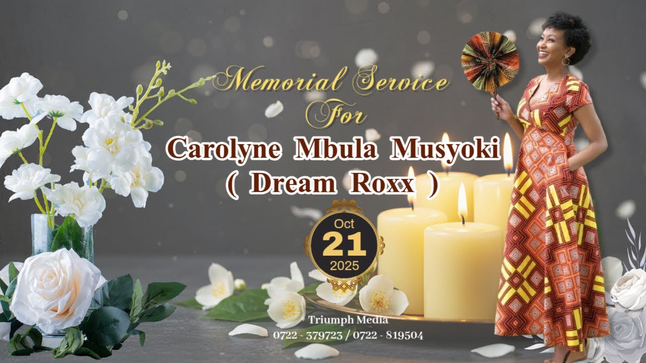 Memorial Service For CAROLYNE MBULA MUSYOKI ( DREAM ROXX )