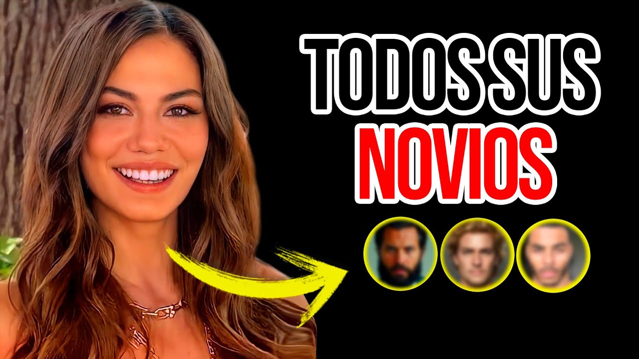 😍 DEMET OZDEMIR y sus NOVIOS en la vida REAL