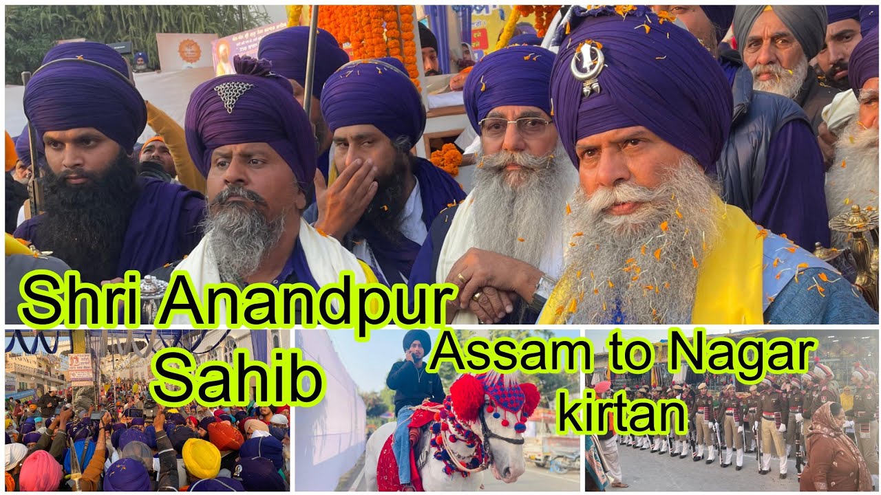 Assam to ￼ Aya Nagar Kirtan ￼ Shri Anandpur Sahib