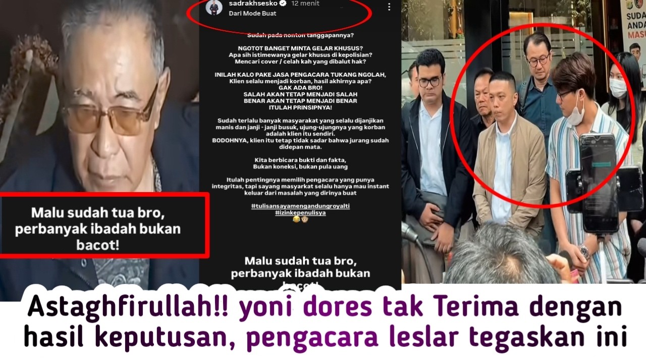 ASTAGFIRULLAH, YONI DORES TAK TERIMA DAN AKAN GELAR KHUSUS PENGACARA LESLAR TEGASKAN INI