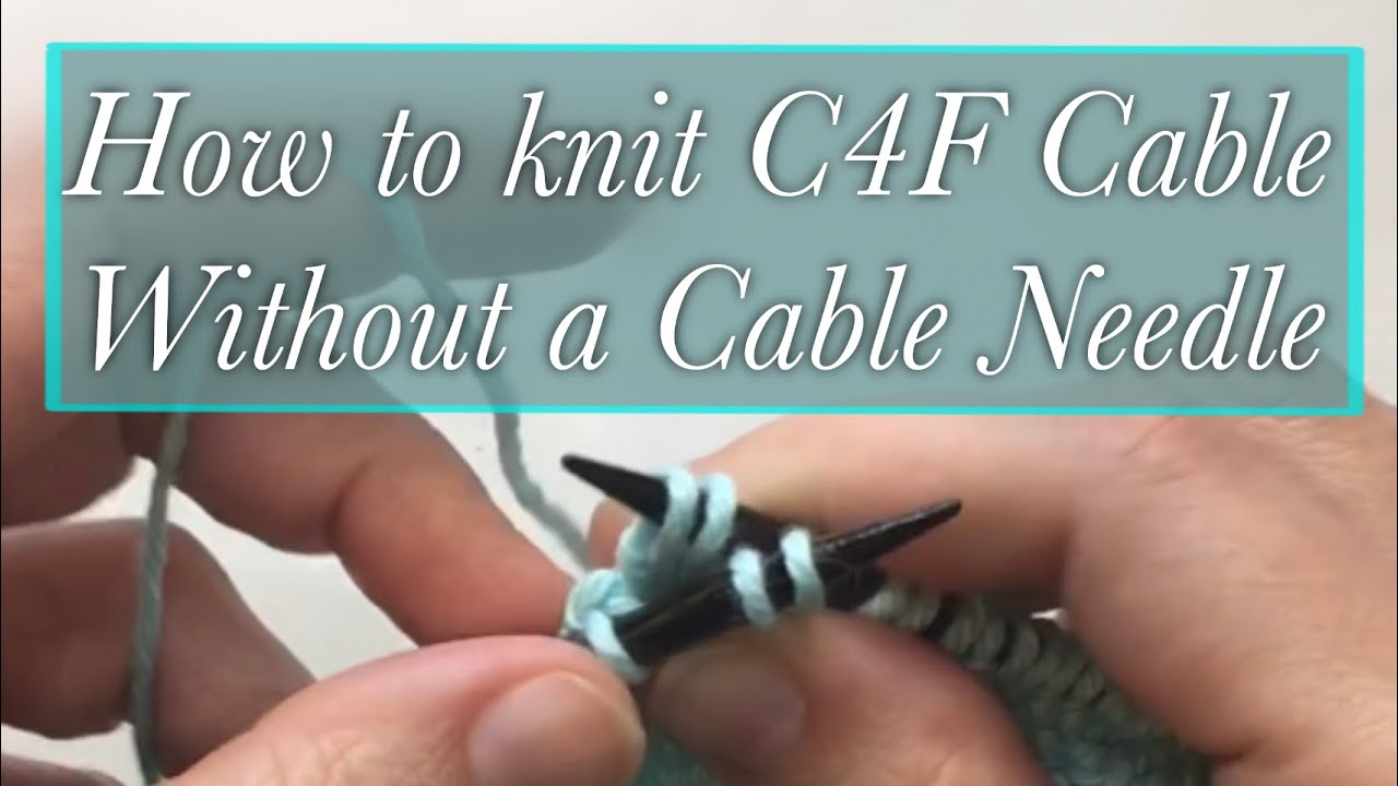 C4F Cable Knit without a Cable Needle