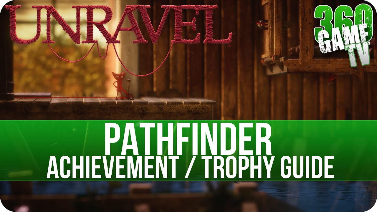 Unravel - Pathfinder - Achievement / Trophy Guide (Pathfinder - Don't use a log raft)