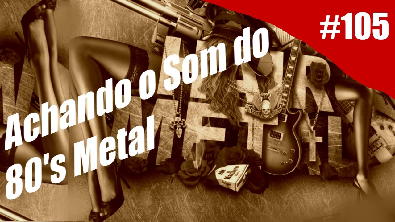 Rig on Fire # 105 - Pedais para Metal anos 80