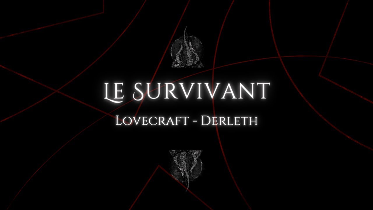 Le Survivant - Lovecraft & Derleth