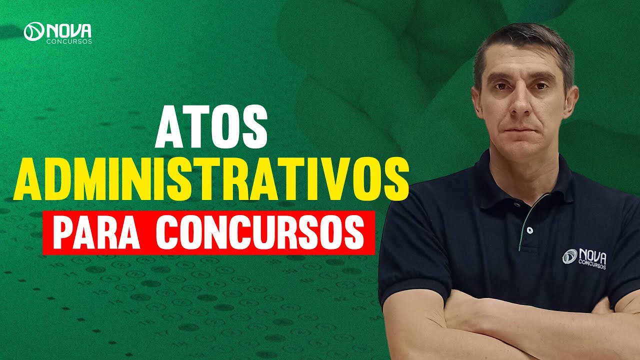 Direito Administrativo para Concursos: Atos Administrativos