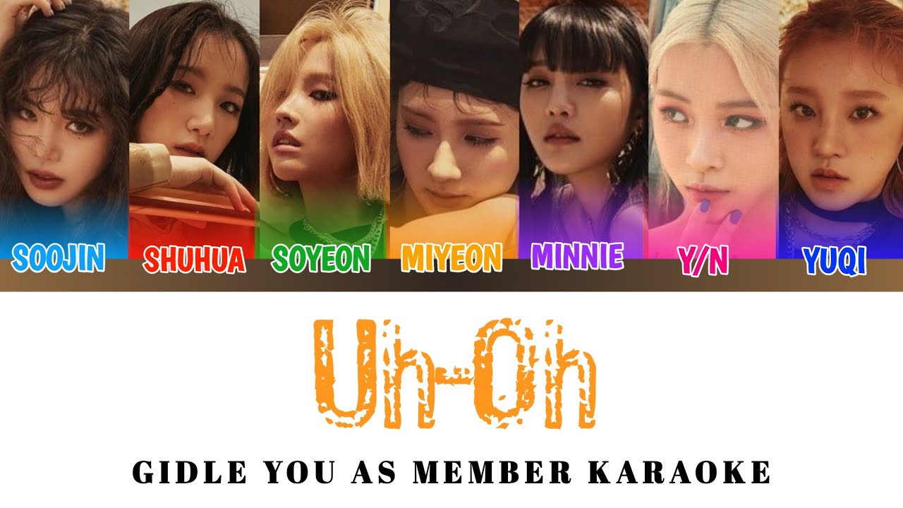 [EASY LYRICS] (G)-IDLE - UH-OH (YOU AS MEMBER KARAOKE)