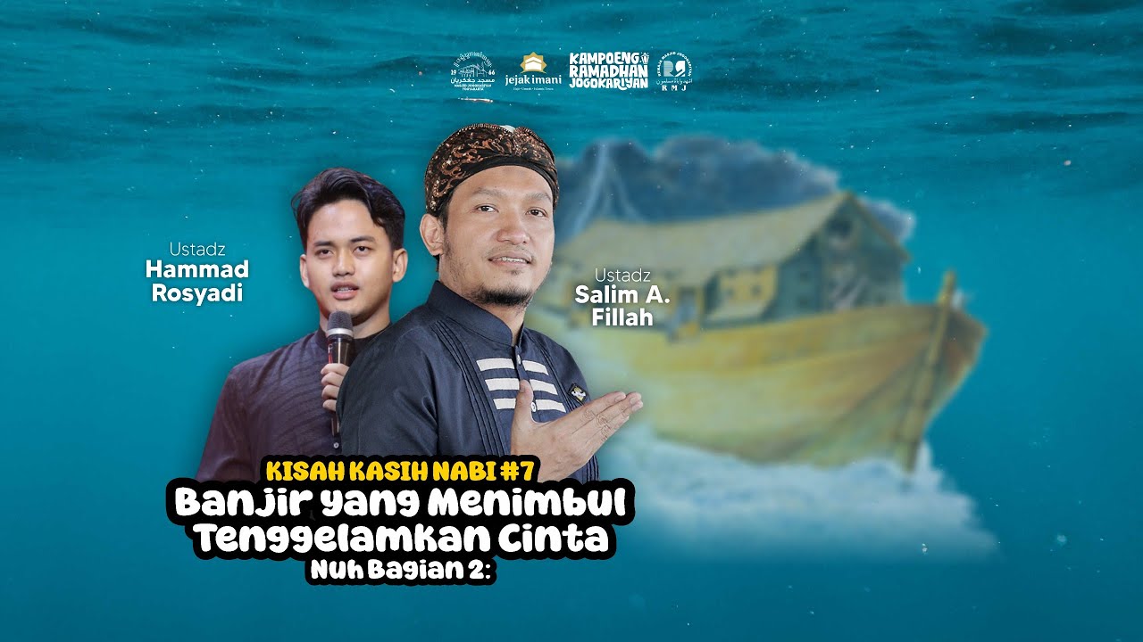Kisah Kasih Nabi #7 Nuh Bagian 2 : Banjir yang Menimbul Tenggelamkan Cinta