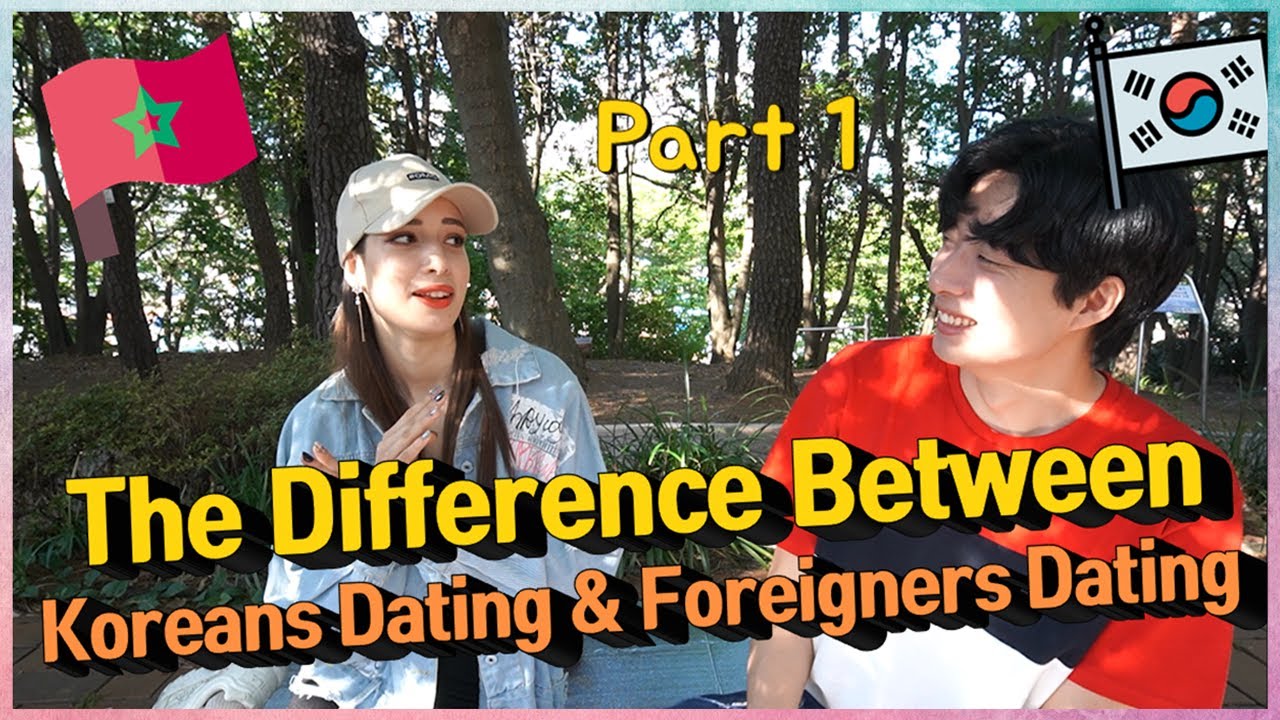 The Difference Between Koreans Dating and Foreigners Dating - Part 1