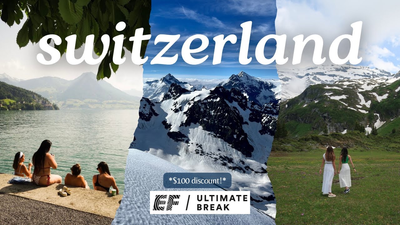 SWiTZERLAND vlog | EF ultimate break + $100 discount code