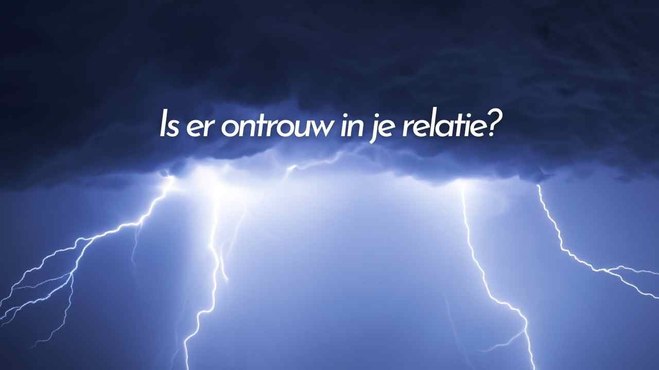 Is er ontrouw in je relatie?