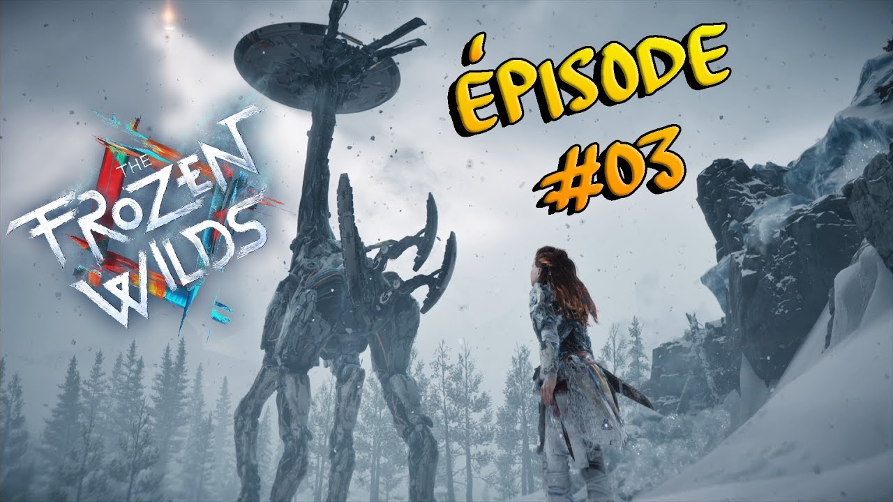 HORIZON ZERO DAWN - DLC FROZEN WILDS - LET'S PLAY ÉPISODE #3