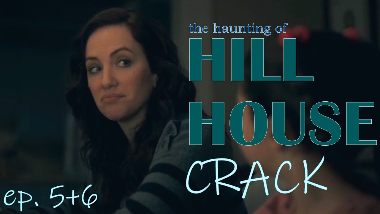 the haunting of HILL HOUSE | episodes 5 & 6 CRACK | humor