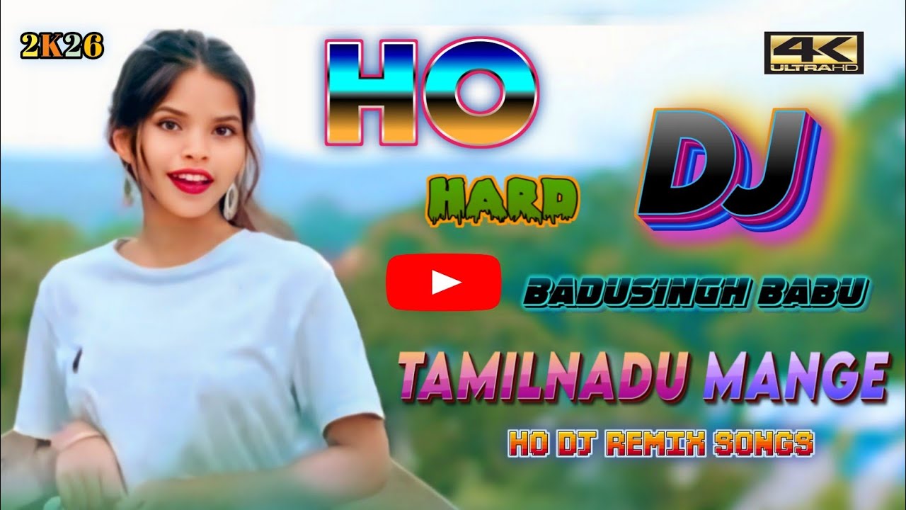 New Ho Munda Dj Remix Song ( Tamilnadu Mange Song ) 2026 Present By Dj Badusingh Babu ll