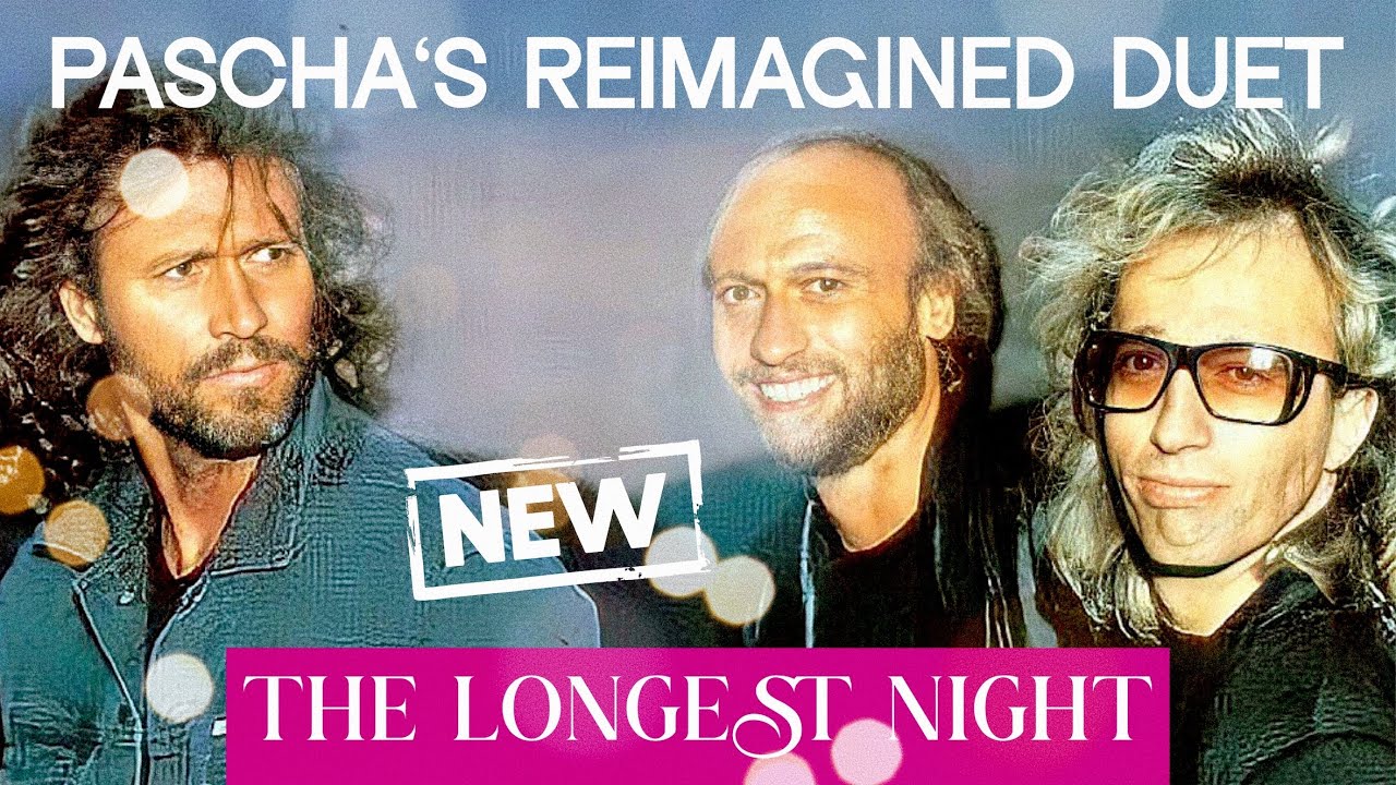 Bee Gees - The Longest Night (PΛSCHA’S REIMAGINED DUET)