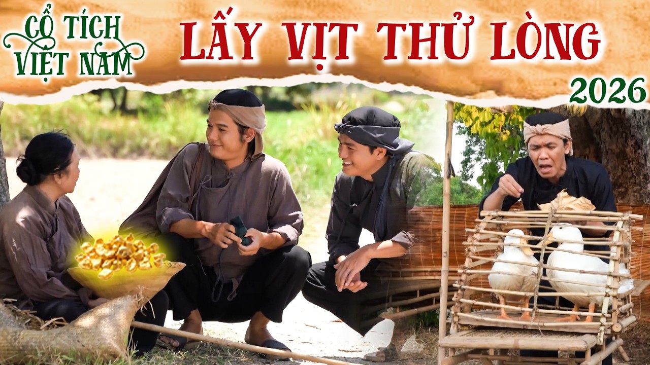 CỔ TÍCH MỚI 2026 | LẤY VỊT THỬ LÒNG 🌻🌻🌻