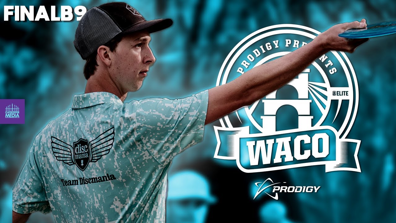 2023 Prodigy Presents WACO | FINAL RD, B9 | Sexton, McBeth, Redalen, Klein | Gatekeeper Media