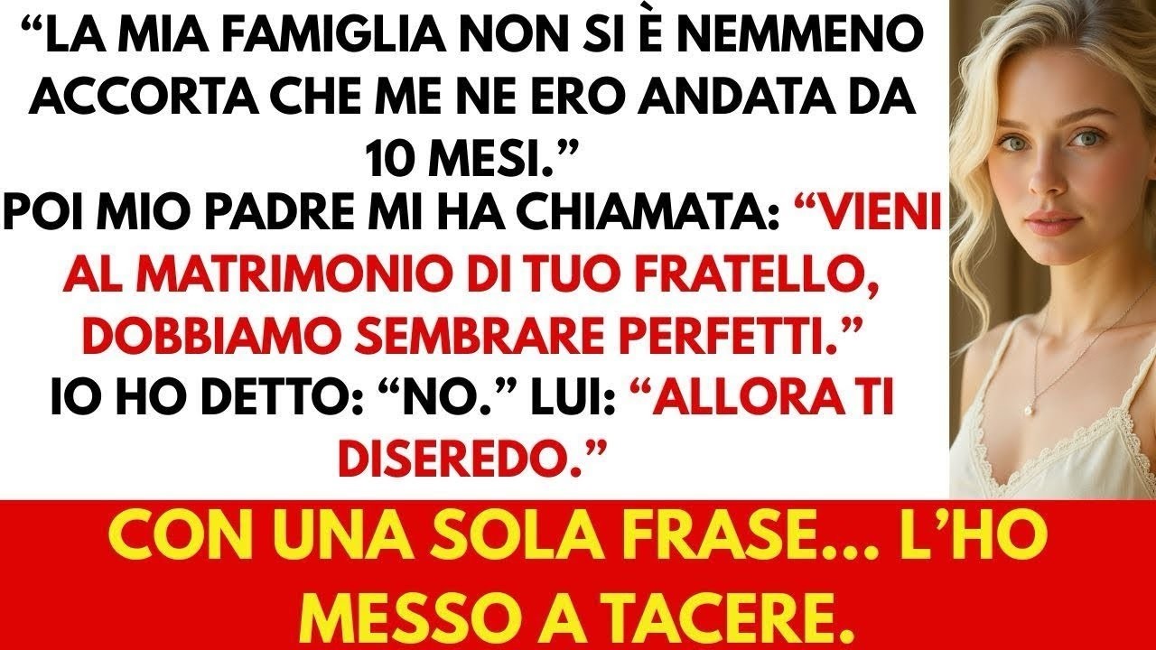 La mia famiglia non si è accorta che me ne ero andata… Ora mi vogliono al matrimonio