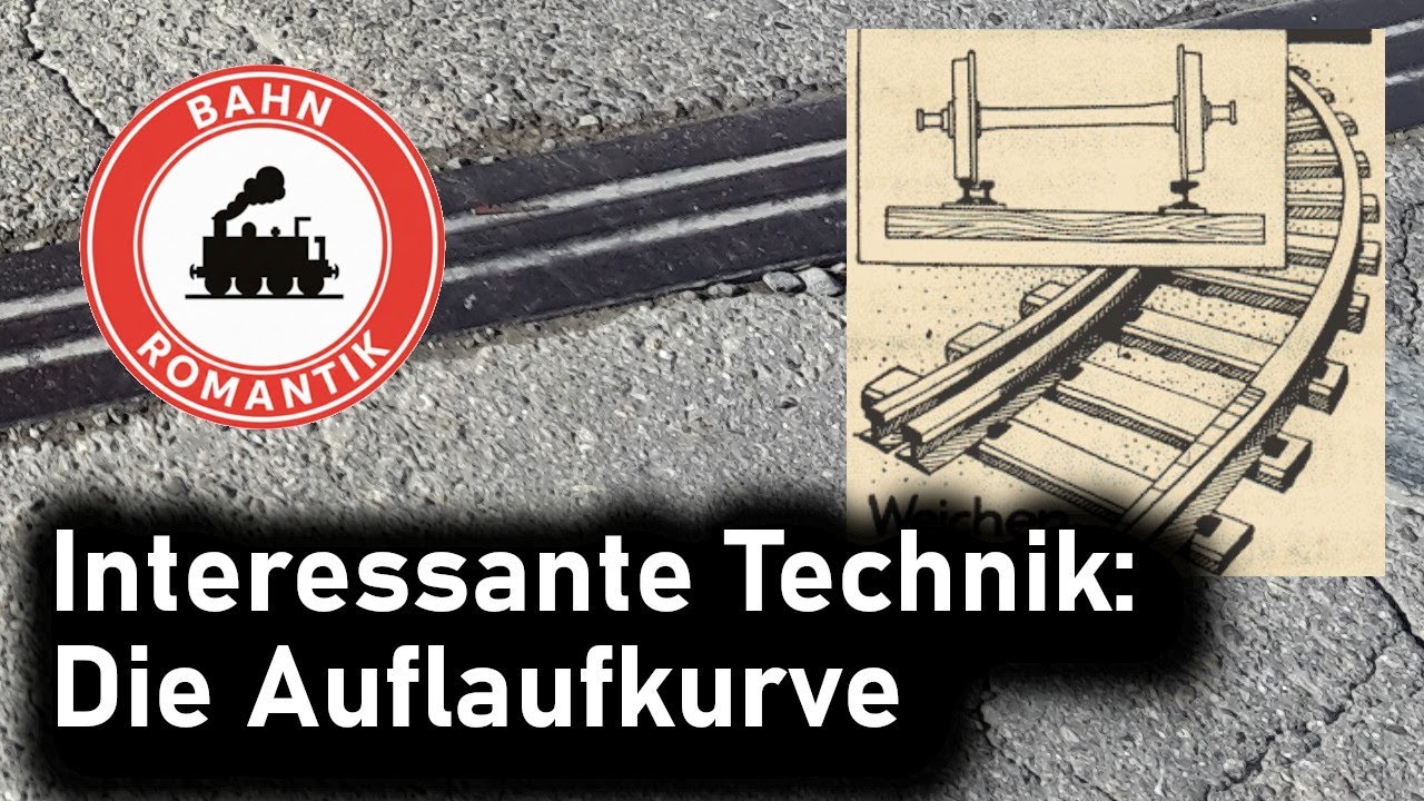 Interessante Eisenbahn-Technik: Die Auflaufkurve