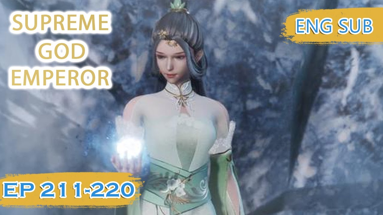 ENG SUB | Supreme God Emperor [EP211-220] english