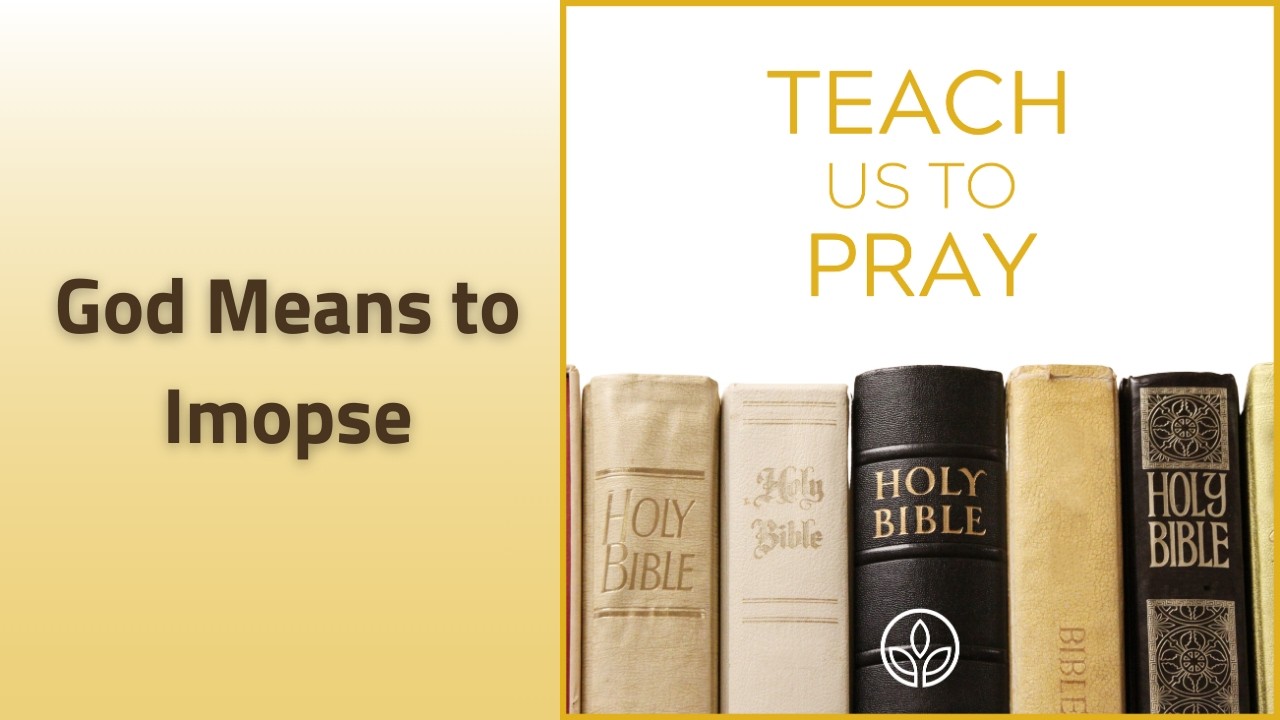 God Means to Impose