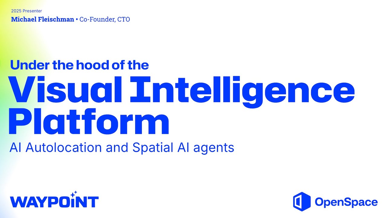 Waypoint 2025—under the hood of the Visual Intelligence Platform