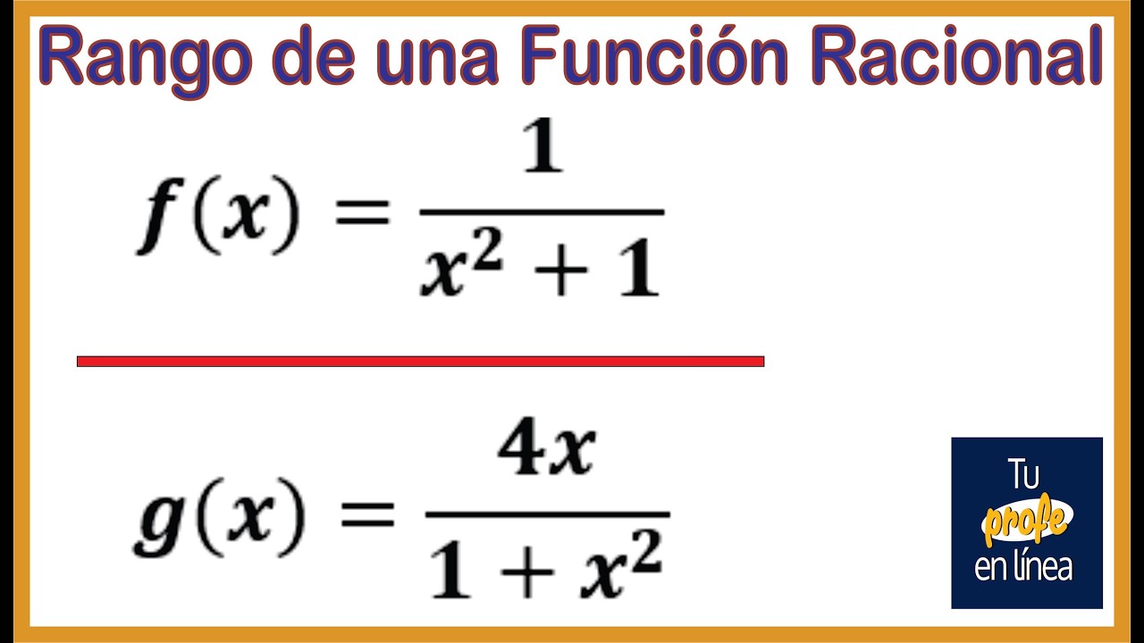 FUNCIONES: Hallar el RANGO de una Función Racional con denominador cuadrático