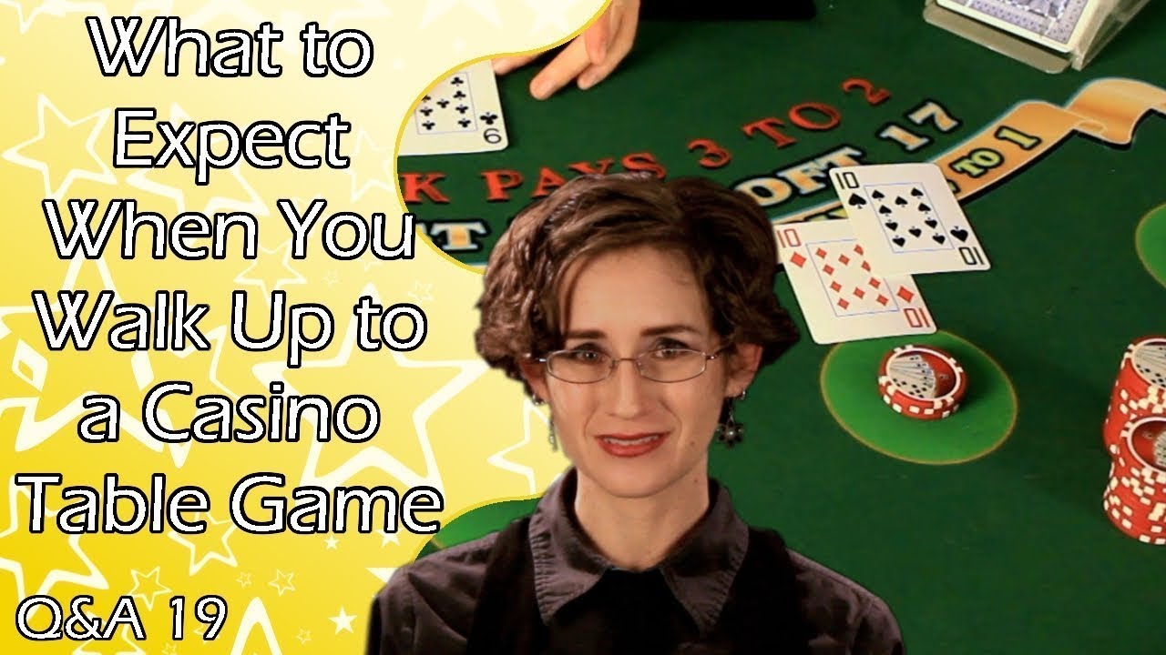 What to Expect When You Walk Up to a Casino Table Game