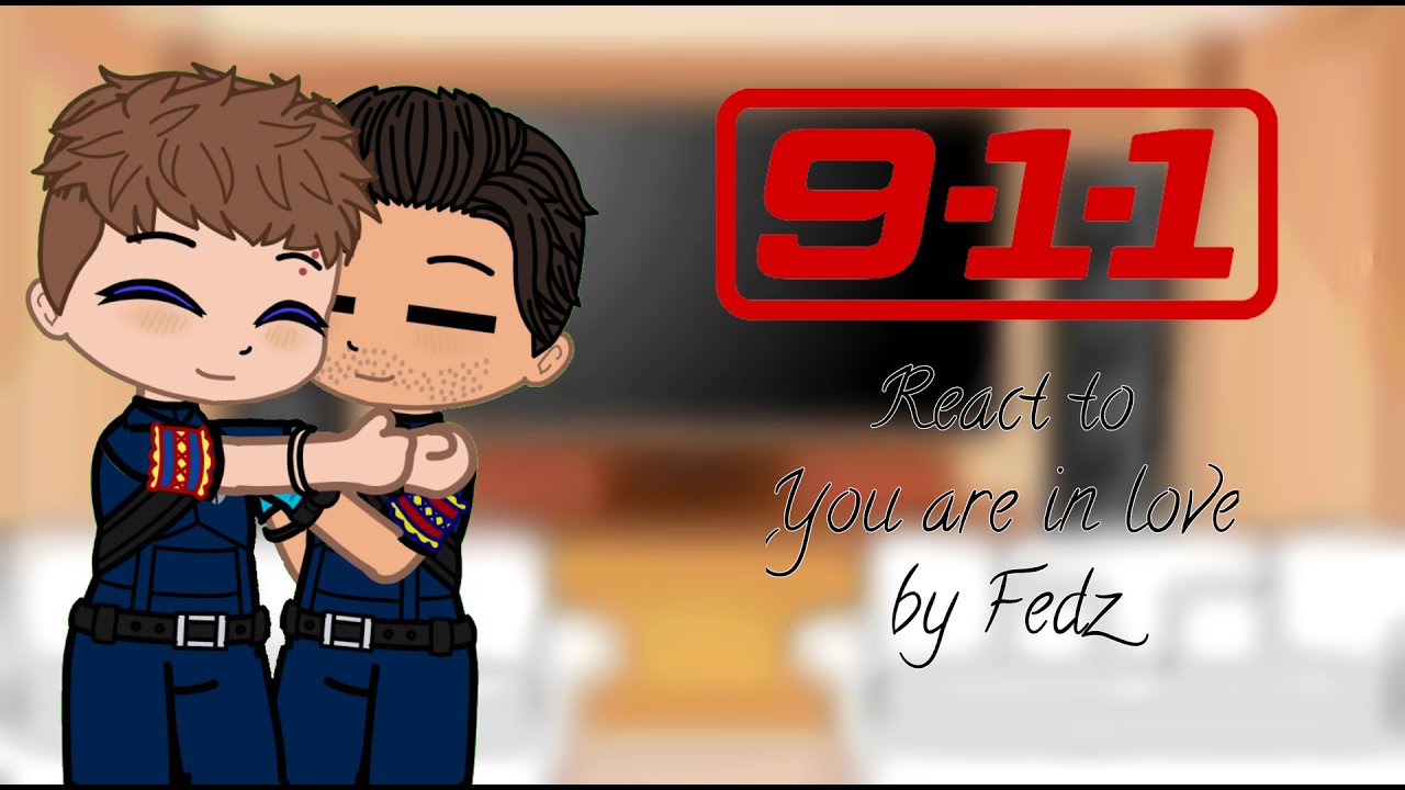 9-1-1 react to You are in love | [GCRV] [9-1-1 FOX]