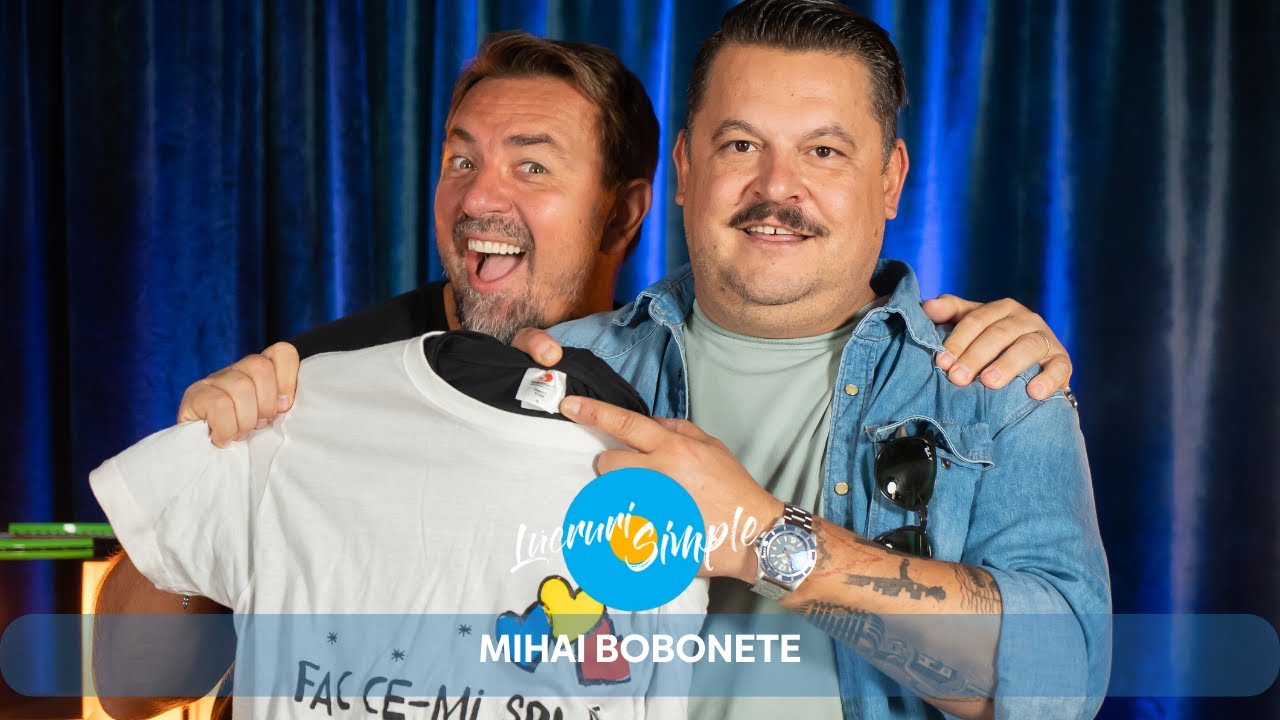 PODCAST LUCRURI SIMPLE | S.3 EP.10 |  MIHAI BOBONETE