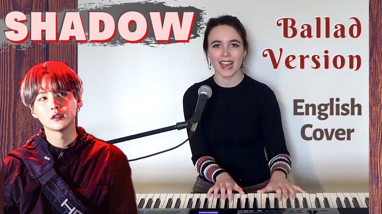 [English Cover] Shadow (ballad ver.) - BTS (방탄소년단) - Emily Dimes 어쿠스틱 영어버전