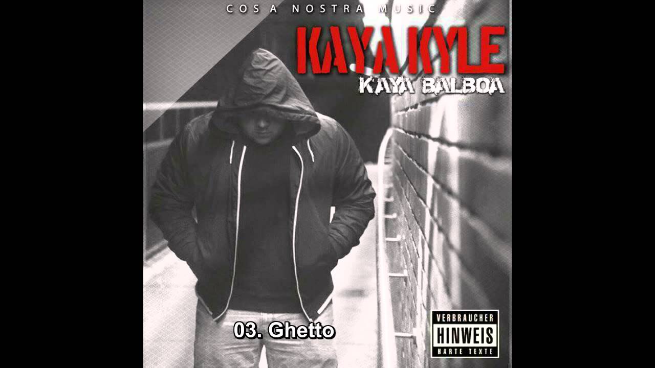 KAYA KYLE | KAYA BALBOA | 03. GHETTO