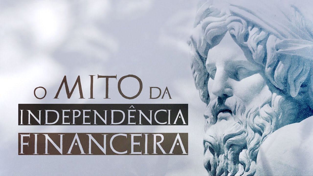 O Mito da Independência Financeira.